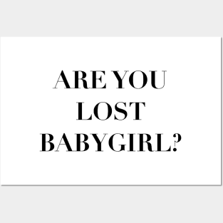 are you lost babygirl?—365 days quote Posters and Art